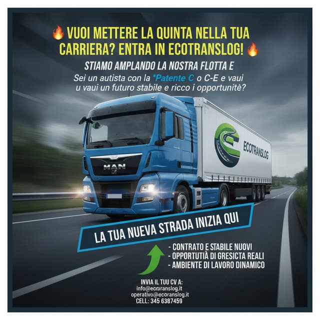 creami annuncio per ricerca di personale

cerchiamo autisti patente C e patente C-E

STIAMO AMPLIANDO LA FLOTTA

offriamo contratto stabile

motrici e bilici

opportunità di crescita

invia il tuo CV info@ecotranslog.it o operativo@ecotranslog.it

cell 3456387459

producimi un bel annuncio utilizzando i colori della nostra livrea inserendo camion e rimorchio annuncio aggressivo e di impatto che invoglia

sul camion e rimorchio metti logo ecotranslog e come camion metti un man tgx 500